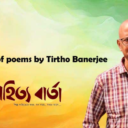 A cluster of poems by Tirtho Banerjee